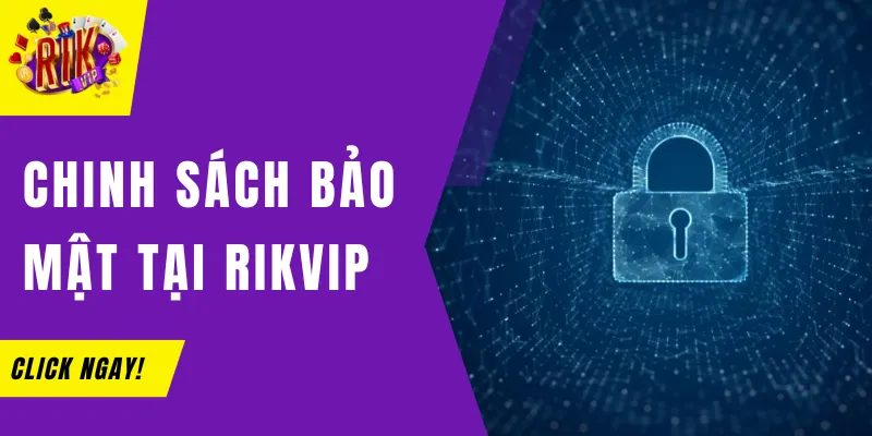 Chính sách bảo mật nhà cái Rikvip cho thông tin cá nhân