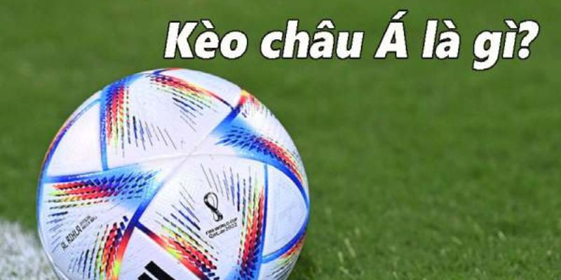 Tổng quan về kèo châu á nhà cái Rikvip